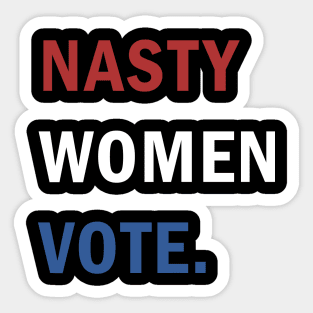 Nasty Women Vote Sticker